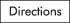 Directions